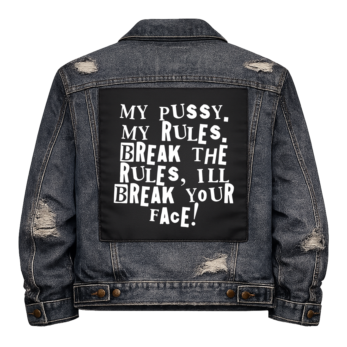 Black fabric back patch sew onto a denim jacket with the design "My Pussy, My Rules"