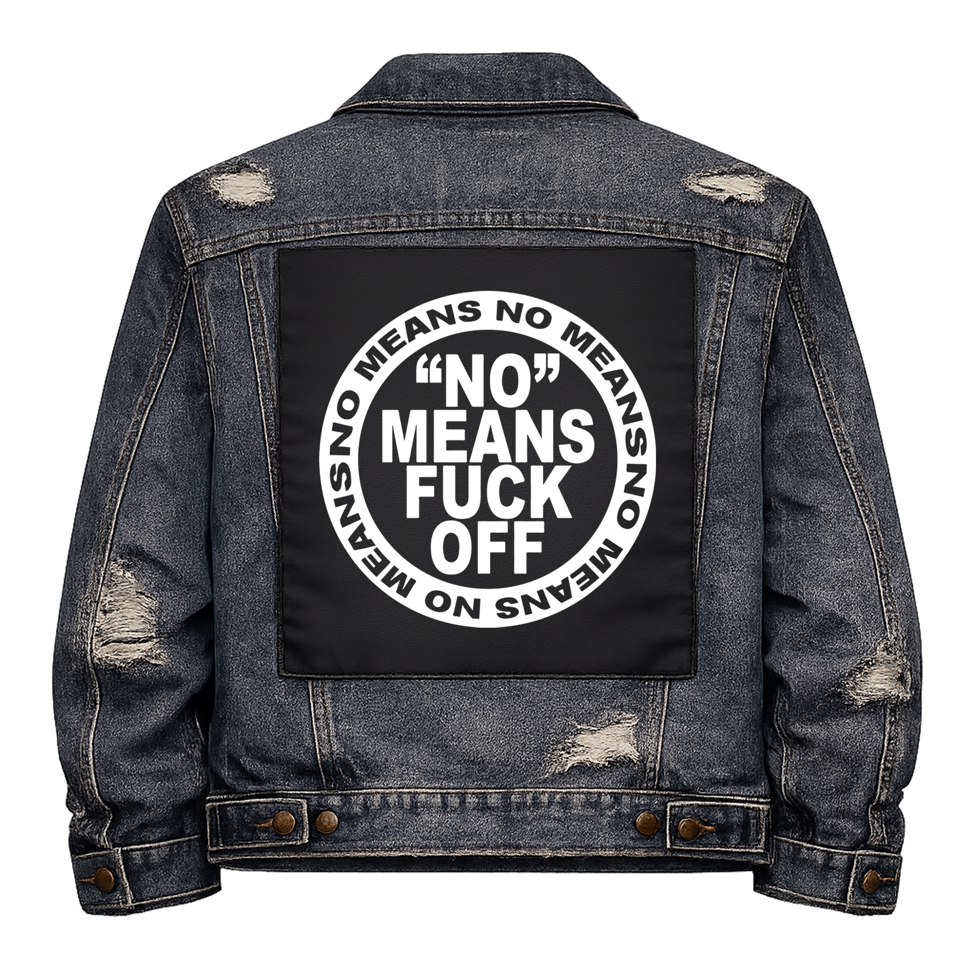 Black fabric back patch sew onto a denim jacket with the design "No Means No"