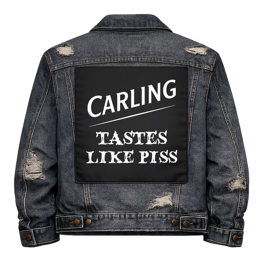 Black fabric back patch sew onto a denim jacket with the design "Carling Tastes Like Piss"
