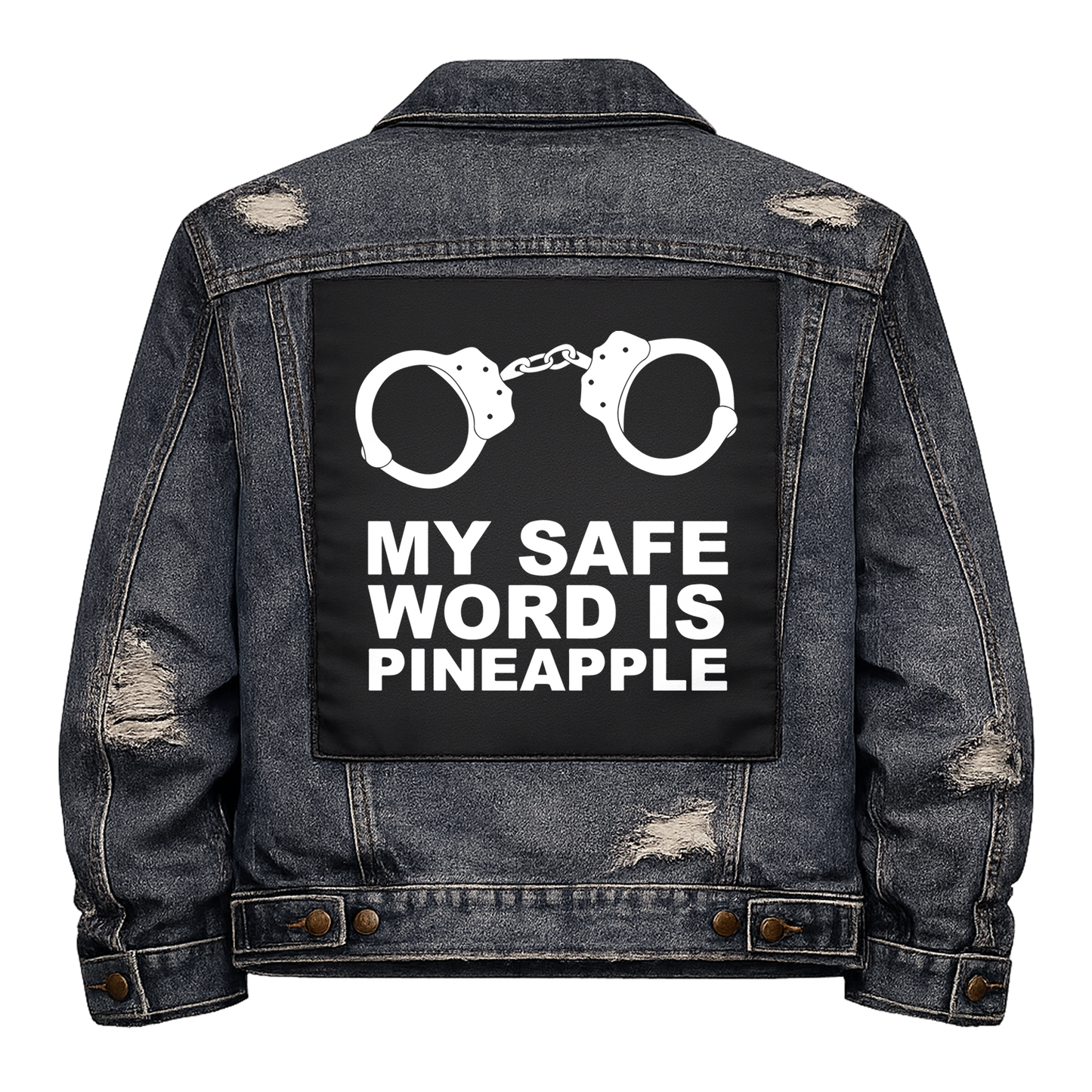 Black fabric back patch sew onto a denim jacket with the design "My Safe word is Pineapple"