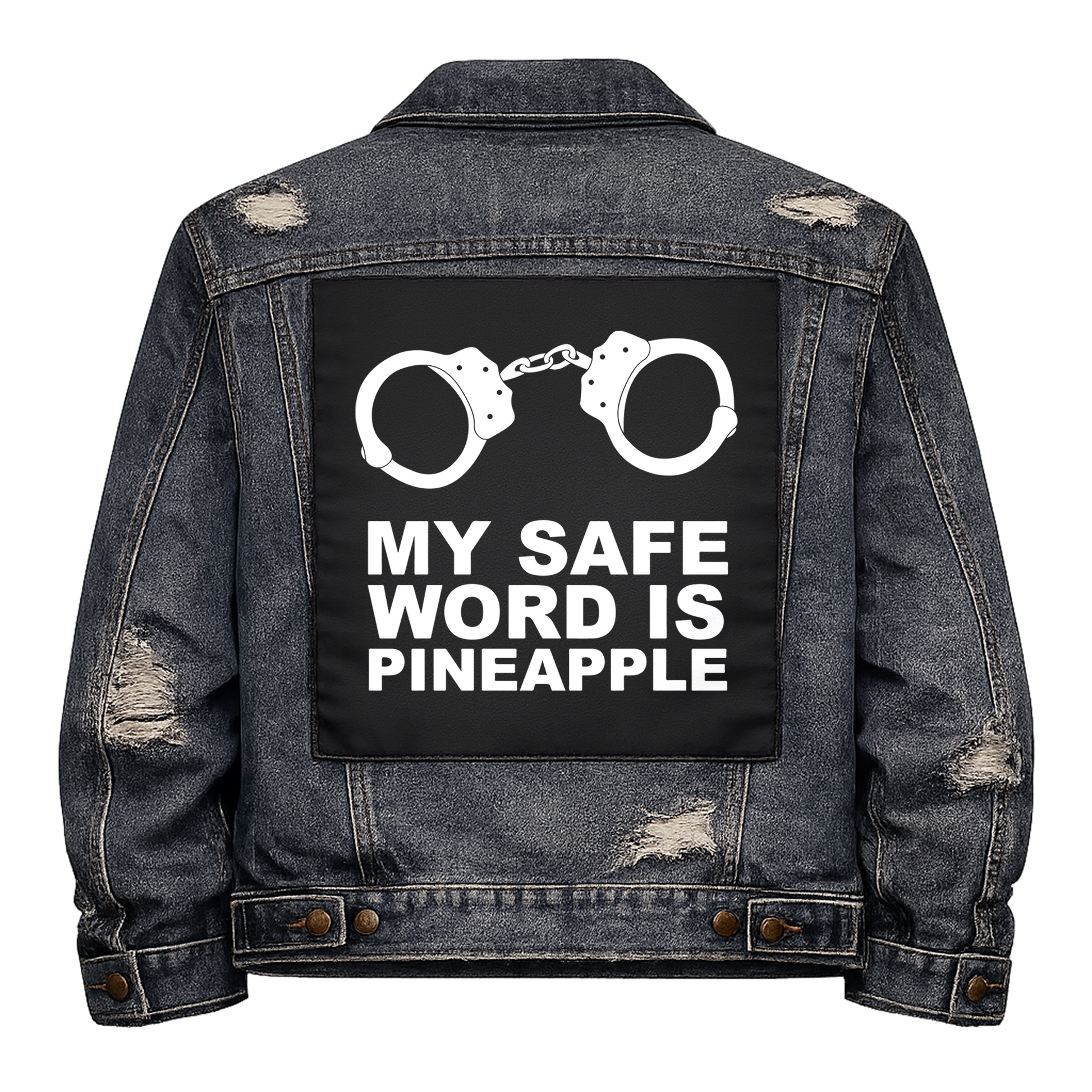 Black fabric back patch sew onto a denim jacket with the design "My Safe word is Pineapple"