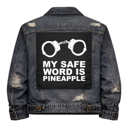 Black fabric back patch sew onto a denim jacket with the design "My Safe word is Pineapple"