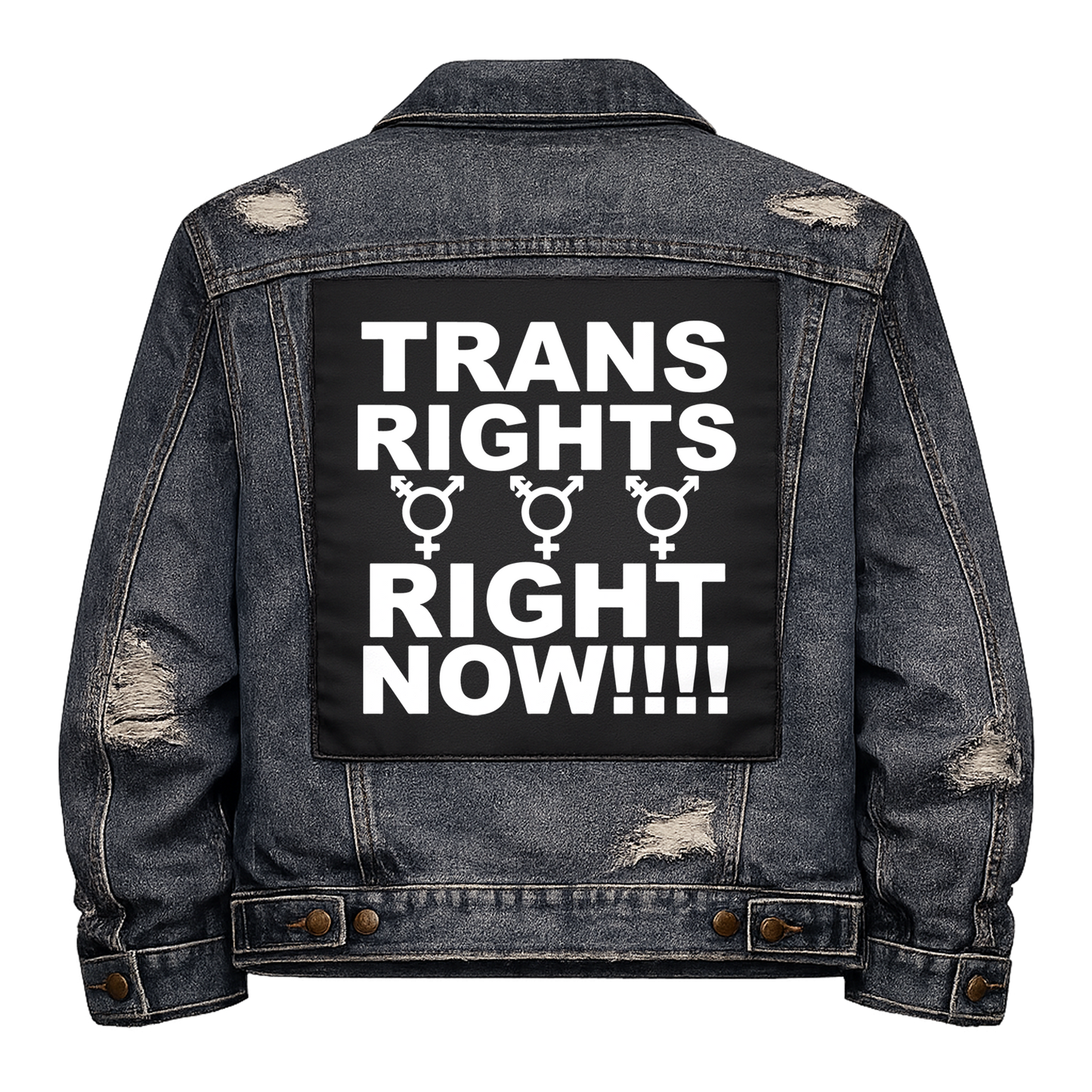 Black fabric back patch sew onto a denim jacket with the design "Trans Rights, Right Now"