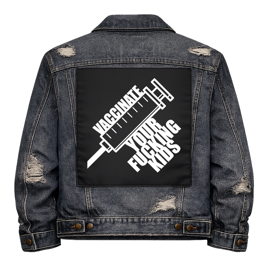 Black fabric back patch sew onto a denim jacket with the design "Vaccinate Your Kids"