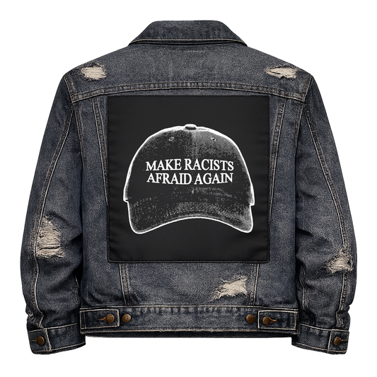 Black fabric back patch sew onto a denim jacket with the design "Make Racists Afraid Again"
