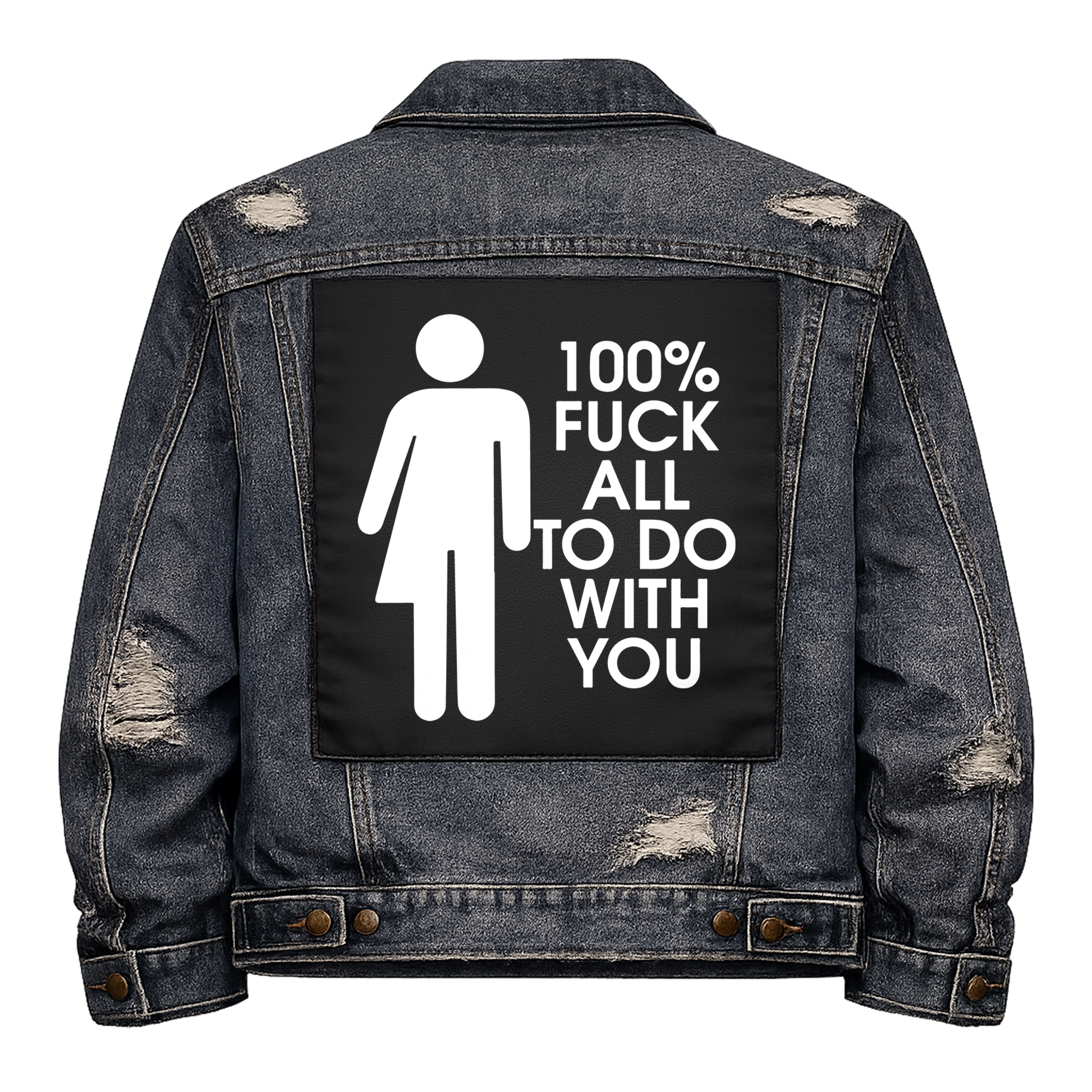 Black fabric back patch sew onto a denim jacket with the design "Fuck all to do with You"