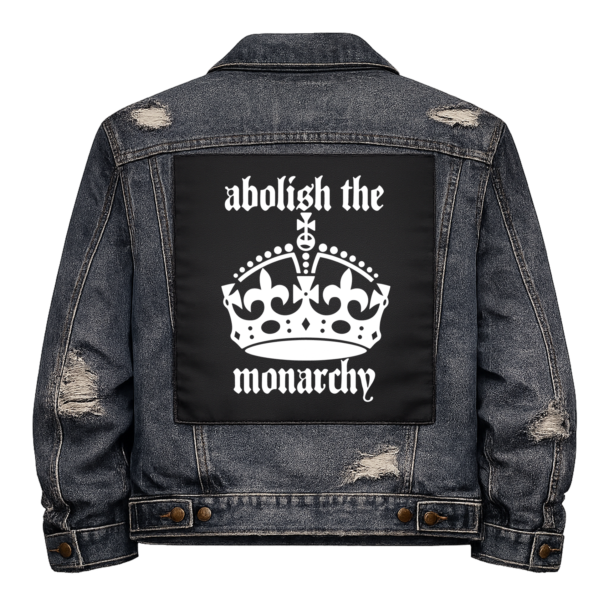 Black fabric back patch sew onto a denim jacket with the design "Abolish the Monarchy"