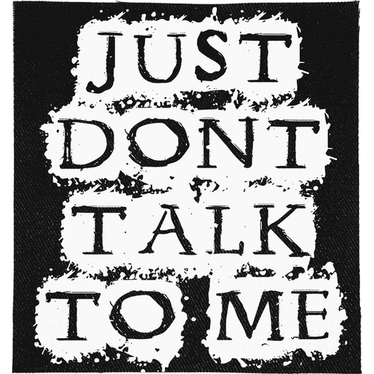 Don't Talk to Me Patch image 0