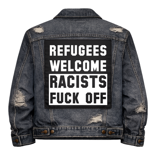 Black fabric back patch sew onto a denim jacket with the design "Racists Fuck Off"