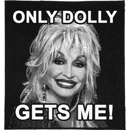 Only Dolly gets Me Patch image 0
