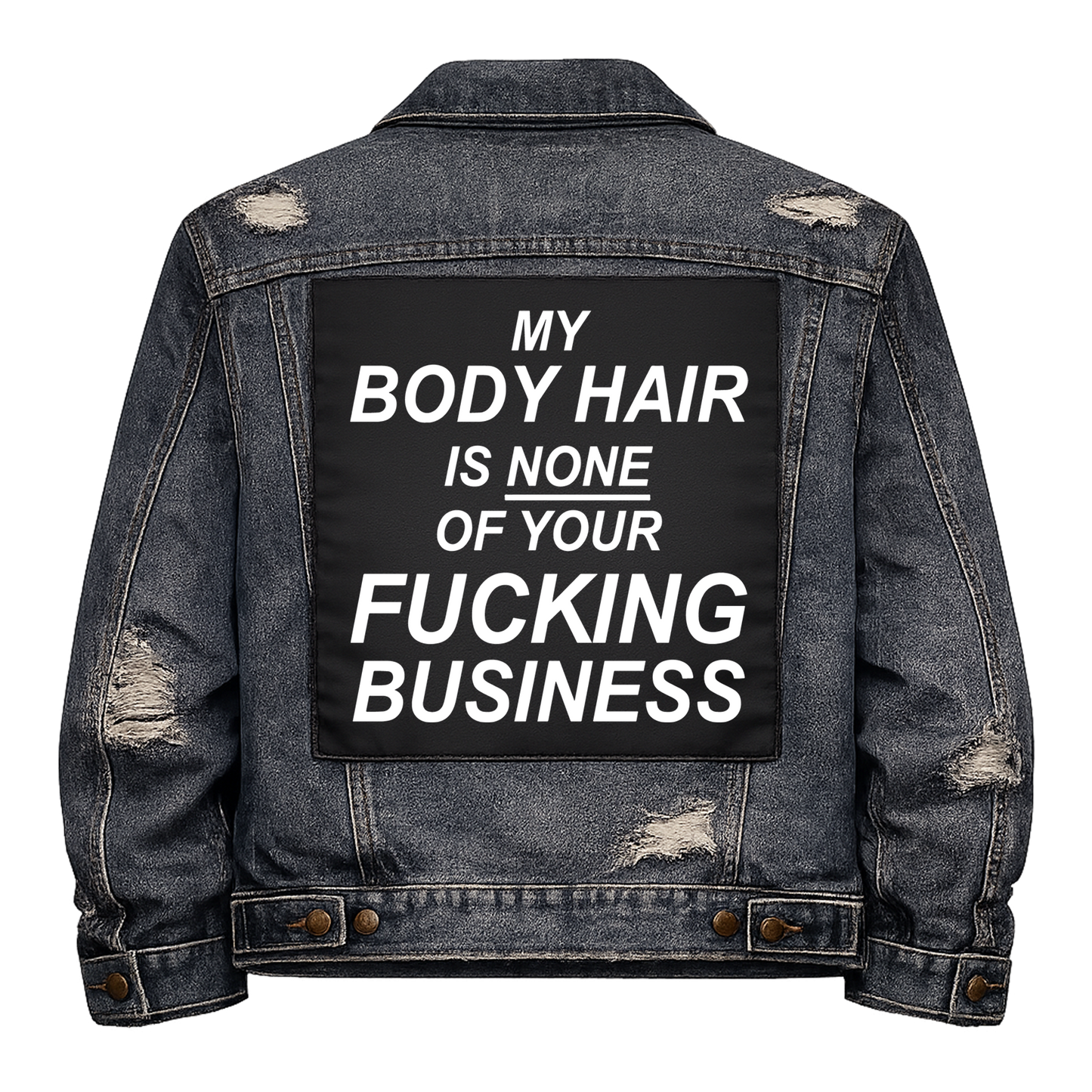 Black fabric back patch sew onto a denim jacket with the design "Body Hair"