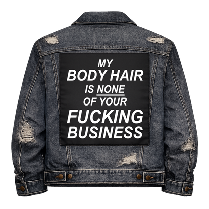 Black fabric back patch sew onto a denim jacket with the design "Body Hair"
