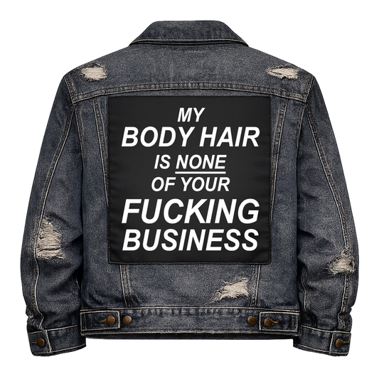 Black fabric back patch sew onto a denim jacket with the design "Body Hair"