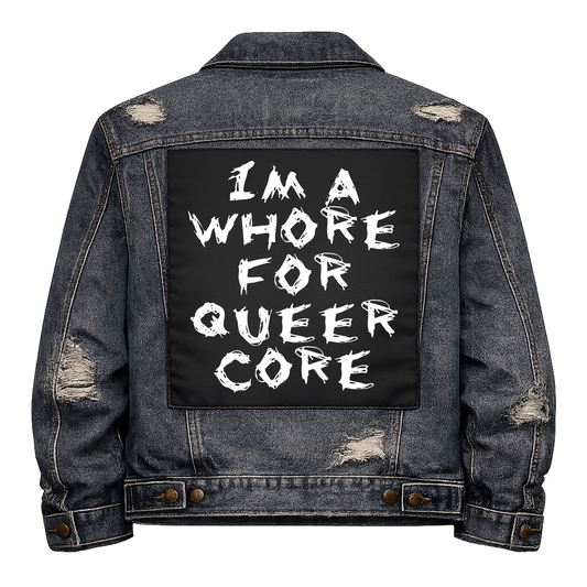 Black fabric back patch sew onto a denim jacket with the design "Whore for Queercore"