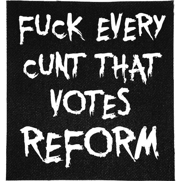 Fuck Every Reform Voter Patch image 0