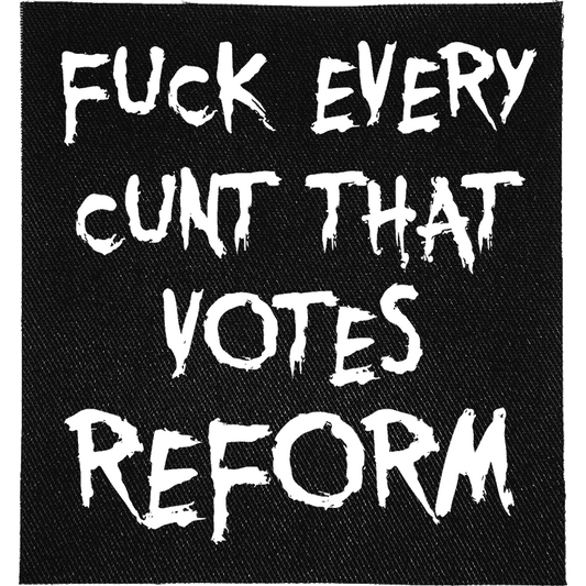 Fuck Every Reform Voter Patch image 0