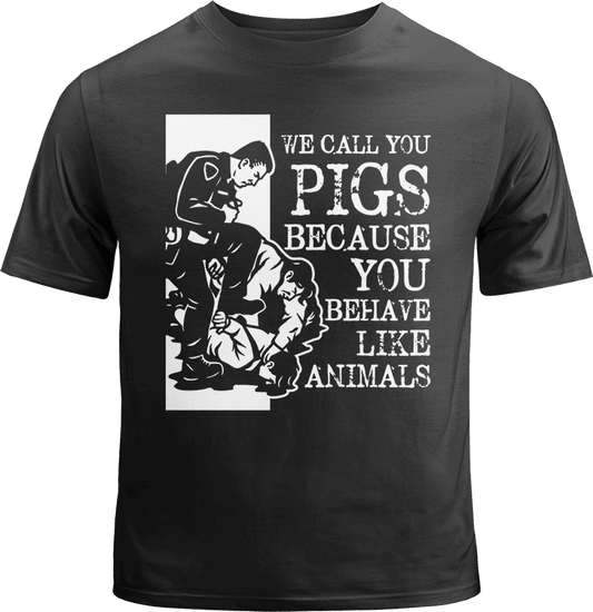 Pigs Behave Like Animals Shirt image 0