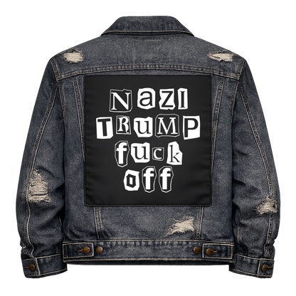 Black fabric back patch sew onto a denim jacket with the design "Nazi Trump Fuck Off"