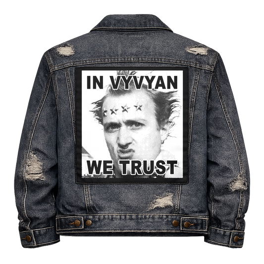 Black fabric back patch sew onto a denim jacket with the design "In Vyvyan We Trust"
