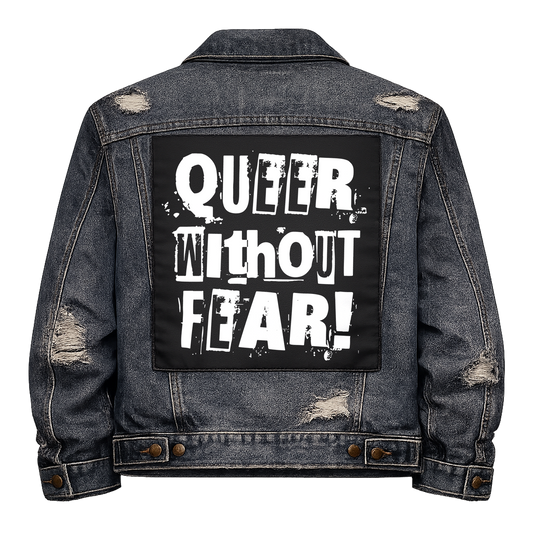 Black fabric back patch sew onto a denim jacket with the design "Queer Without Fear"