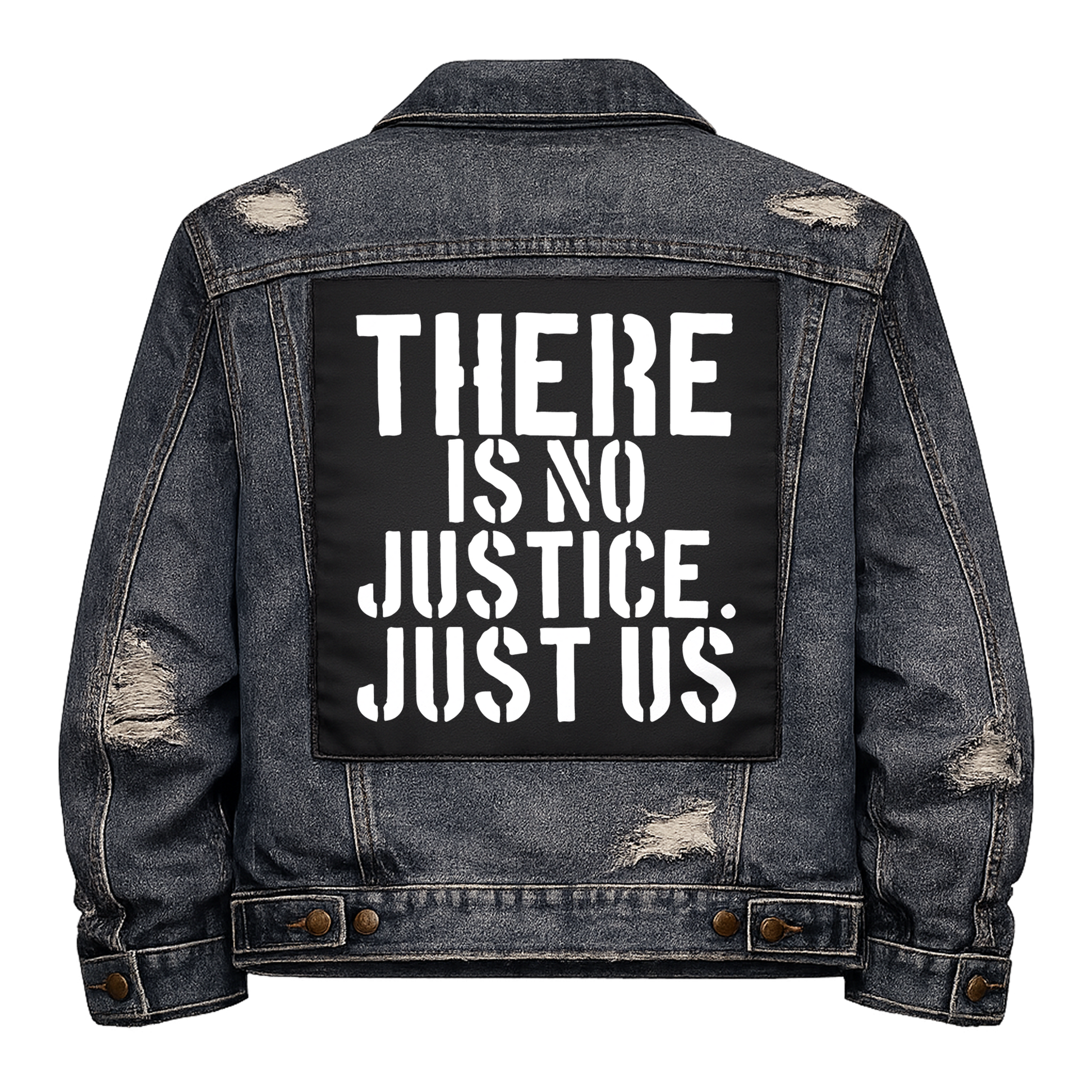 Black fabric back patch sew onto a denim jacket with the design "There is No Justice"