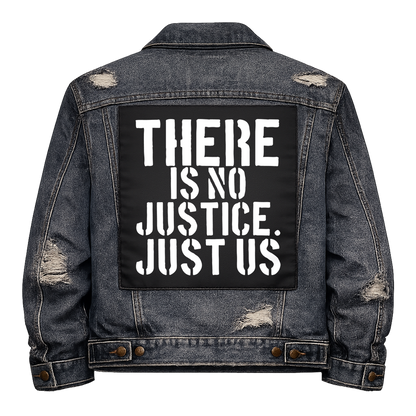 Black fabric back patch sew onto a denim jacket with the design "There is No Justice"