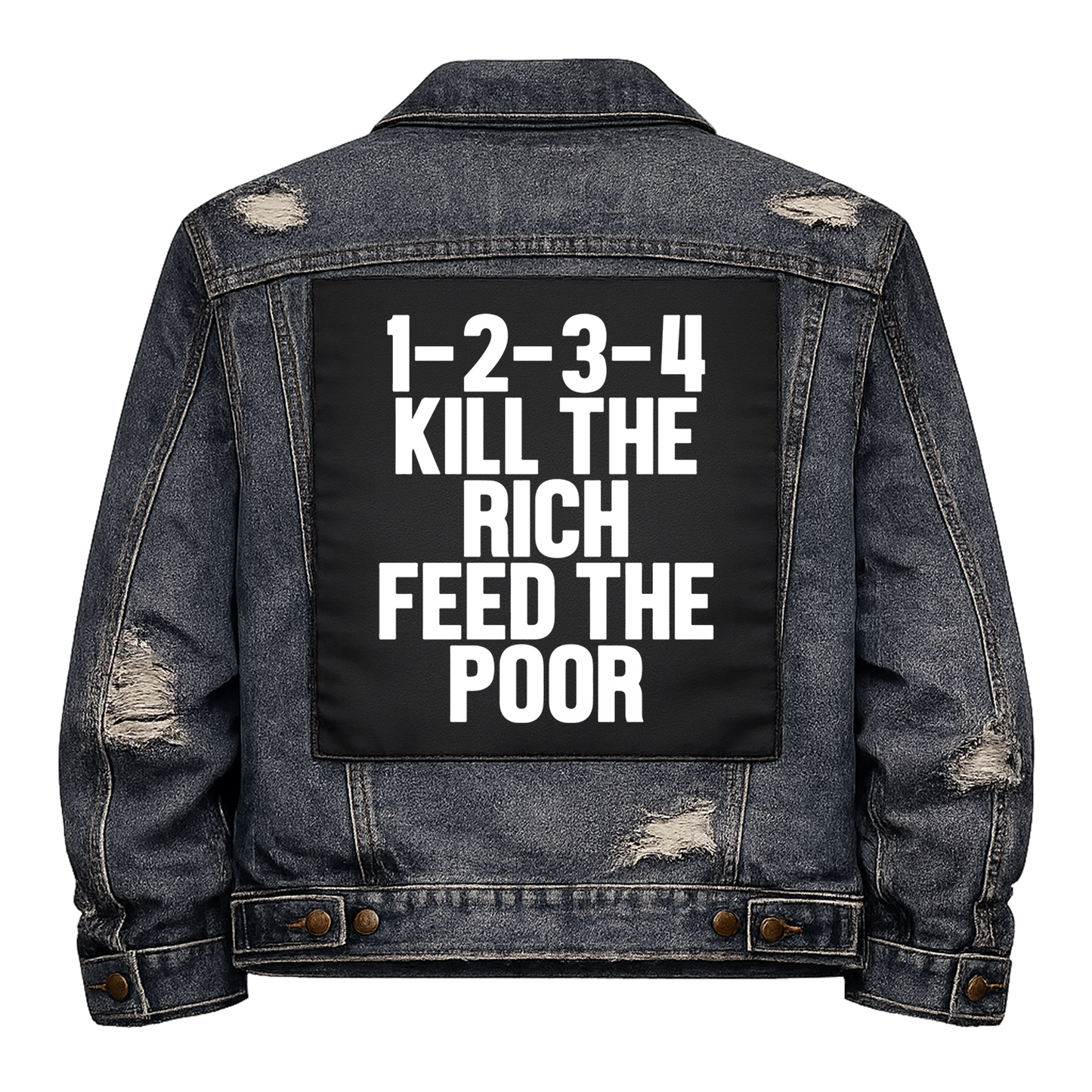 Black fabric back patch sew onto a denim jacket with the design "Kill the Rich, Feed the Poor"