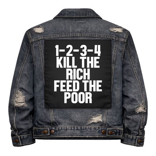 Black fabric back patch sew onto a denim jacket with the design "Kill the Rich, Feed the Poor"