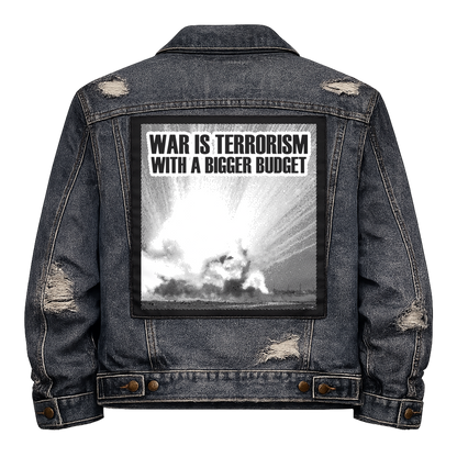 Black fabric back patch sew onto a denim jacket with the design "War is Terrorism"