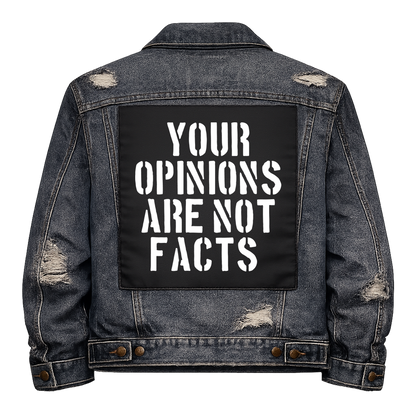 Black fabric back patch sew onto a denim jacket with the design "Opinions are not Facts"