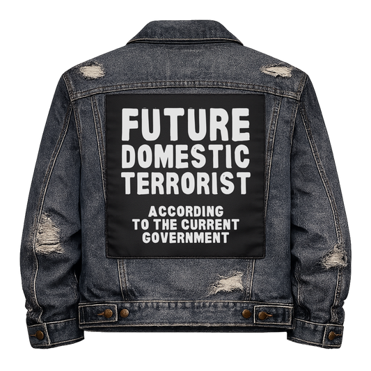 Black fabric back patch sew onto a denim jacket with the design "Future Domestic Terrorist"