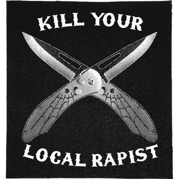 Kill Your Local Rapist Patch: two crossed switchblades, reading "KILL YOUR LOCAL RAPIST"