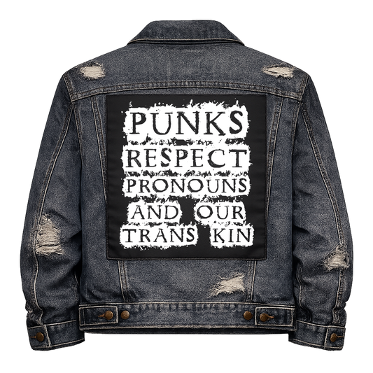 Black fabric back patch sew onto a denim jacket with the design "Punks Respect Pronouns"