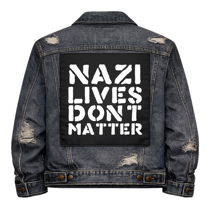 Black fabric back patch sew onto a denim jacket with the design "Nazi Lives Don't Matter"