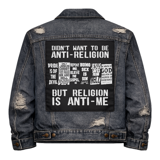 Black fabric back patch sew onto a denim jacket with the design "Religion is Anti-Me"