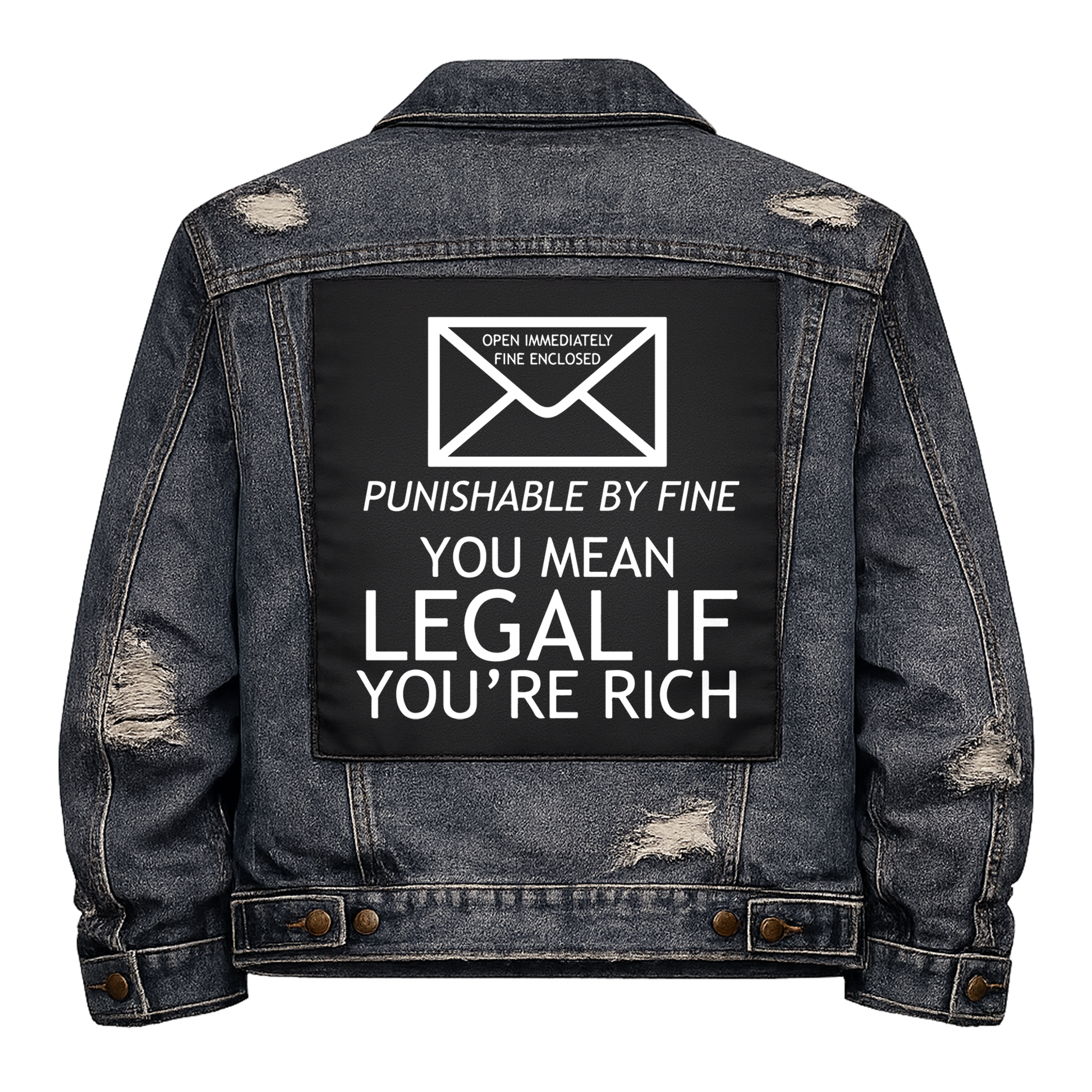 Black fabric back patch sew onto a denim jacket with the design "Legal if you're Rich"