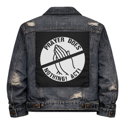 Black fabric back patch sew onto a denim jacket with the design "Prayer Does Nothing"