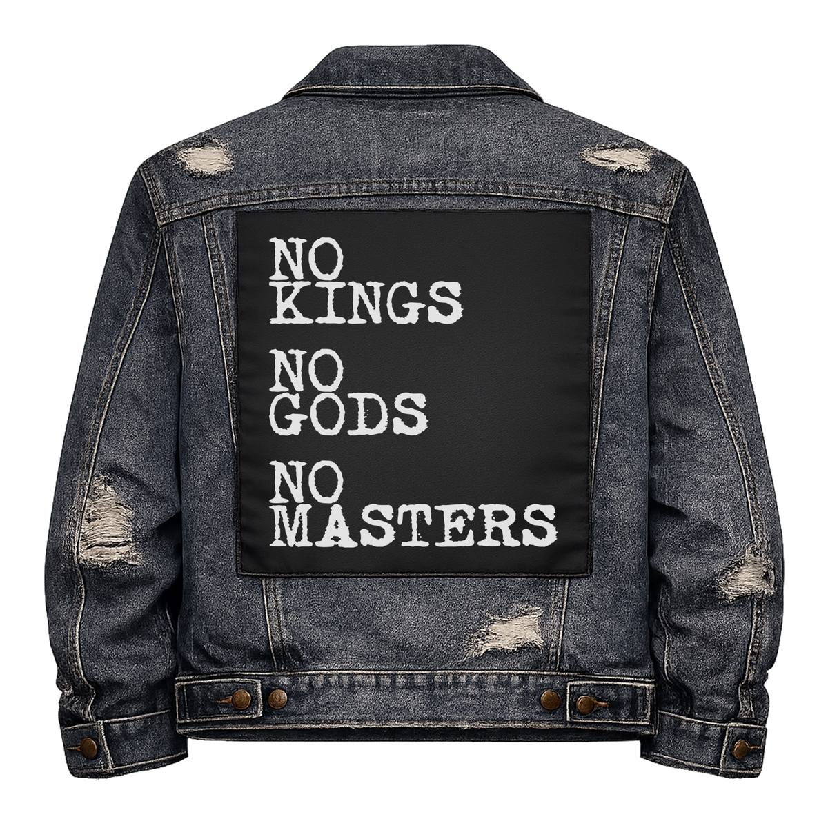 No Gods, No Kings, No Masters Back Patch shown on the back of a distressed denim jacket: "NO KINGS NO GODS NO MASTERS" in typewriter lettering