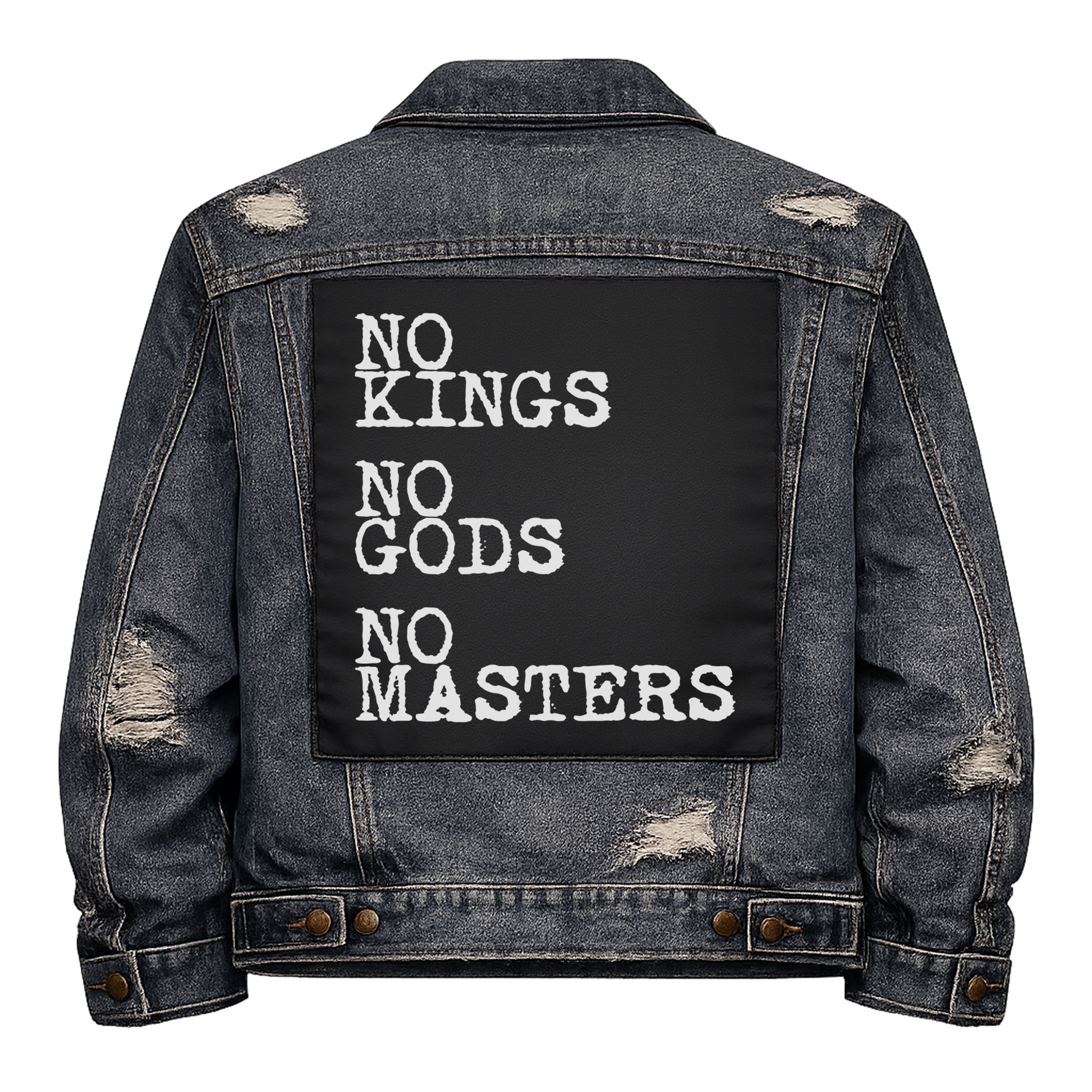 Black fabric back patch sew onto a denim jacket with the design "No Gods, No Kings, No Masters"