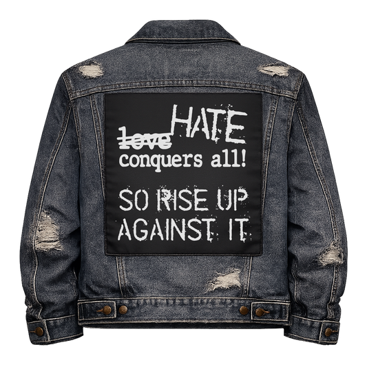 Black fabric back patch sew onto a denim jacket with the design "Hate Conquers All"