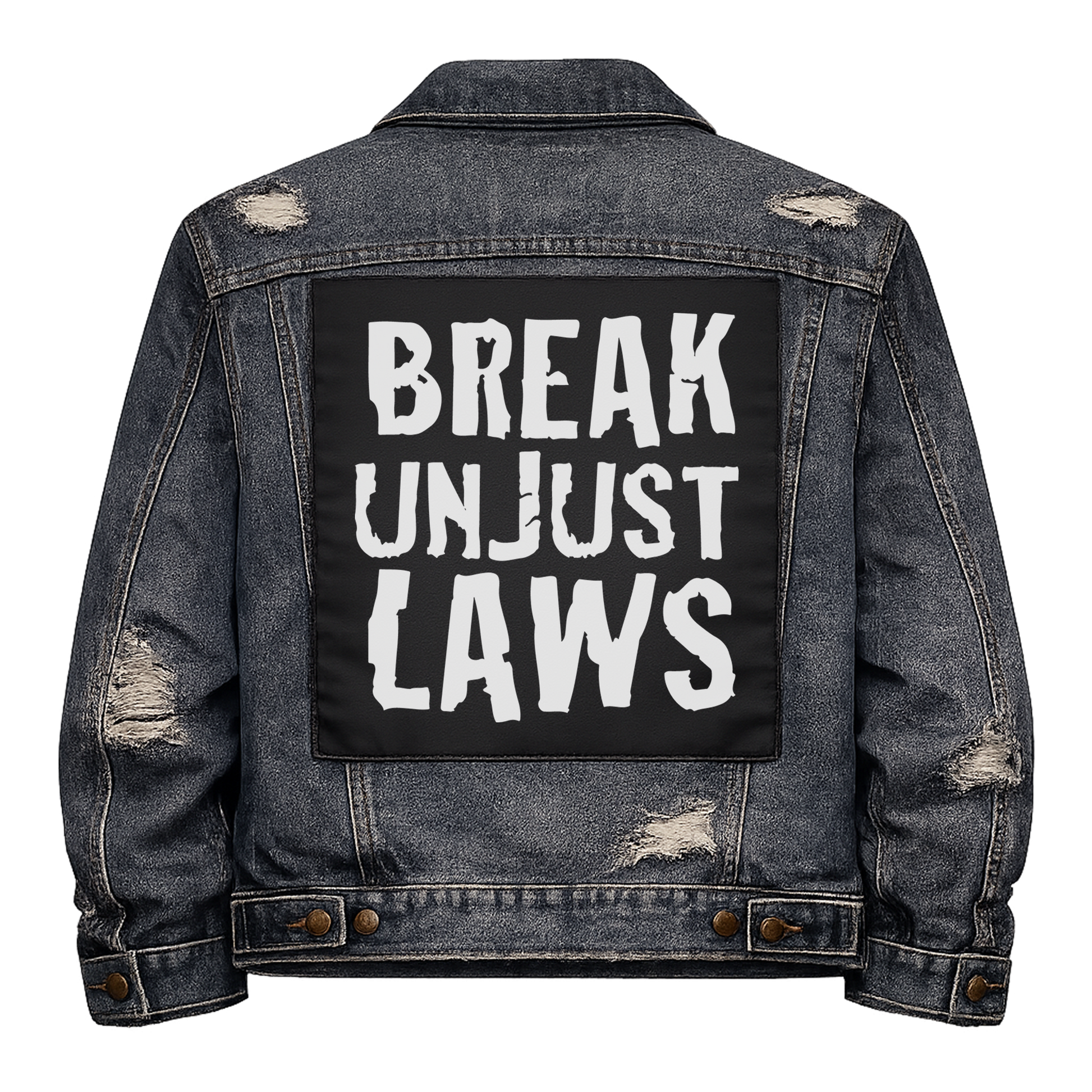 Black fabric back patch sew onto a denim jacket with the design "Break Unjust Laws"