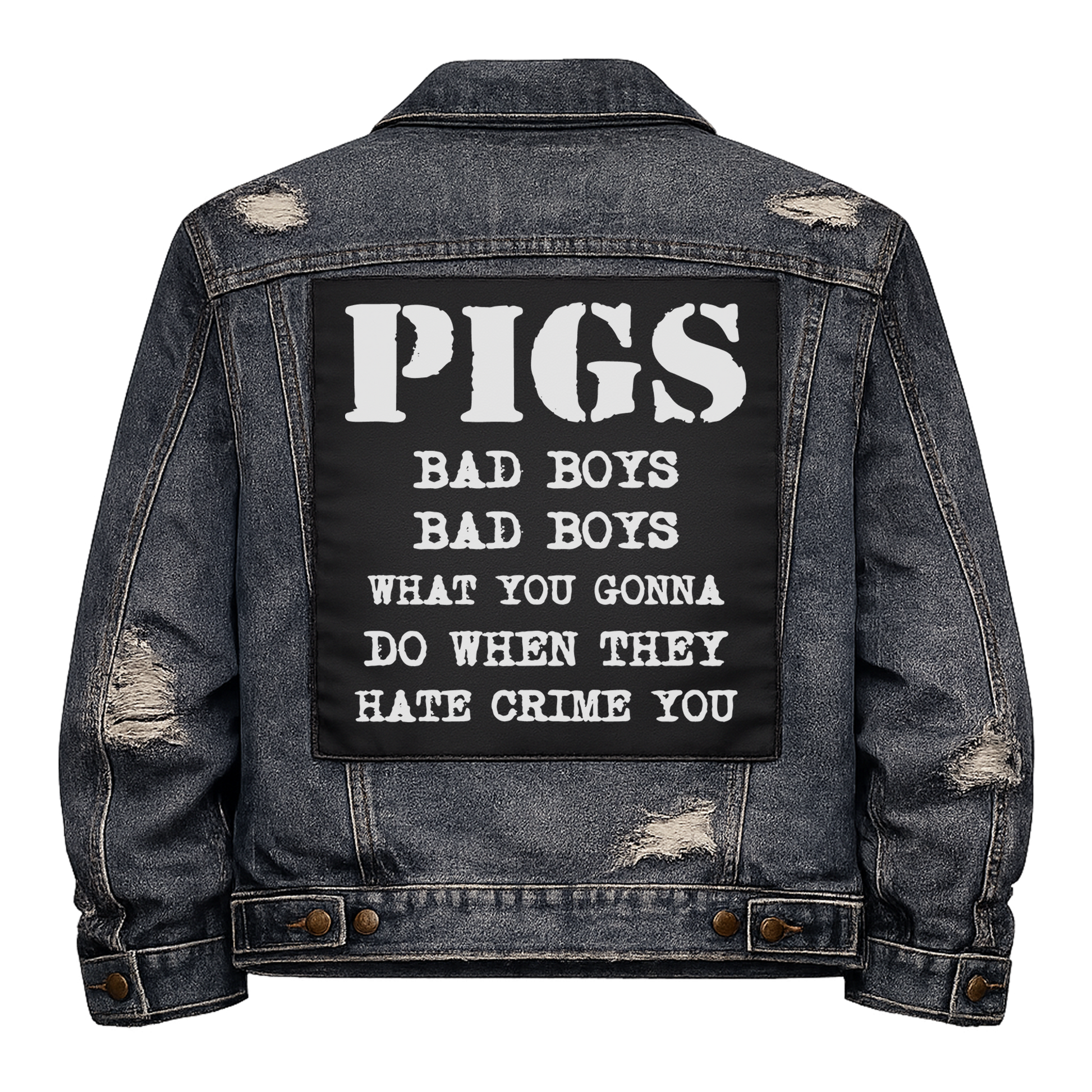 Black fabric back patch sew onto a denim jacket with the design "Pigs Bad Boys"