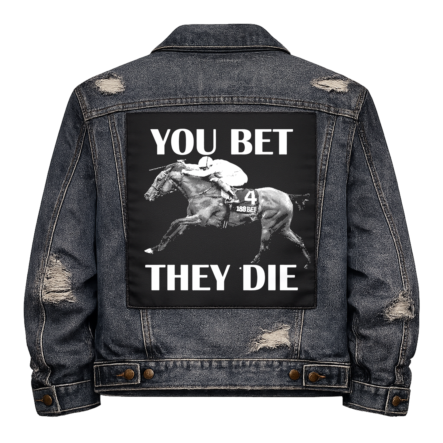 Black fabric back patch sew onto a denim jacket with the design "You Bet, They Die"