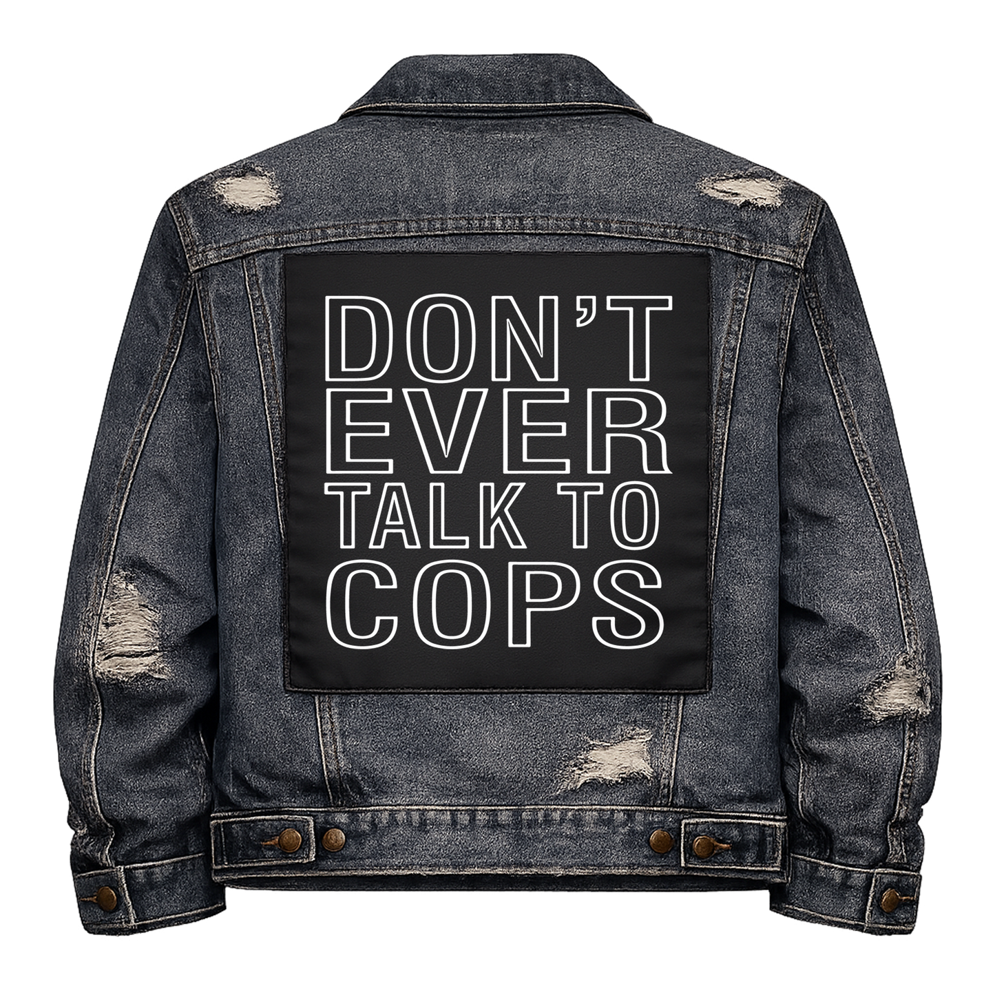 Black fabric back patch sew onto a denim jacket with the design "Don't Talk to Cops"