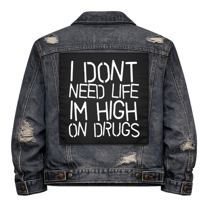 Black fabric back patch sew onto a denim jacket with the design "Don't Need Life"