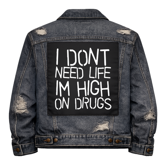 Black fabric back patch sew onto a denim jacket with the design "Don't Need Life"