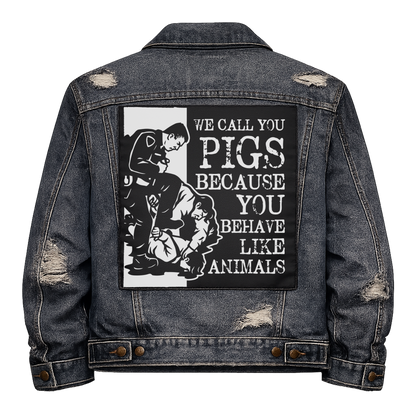 Black fabric back patch sew onto a denim jacket with the design "Pigs Behave like Animals"