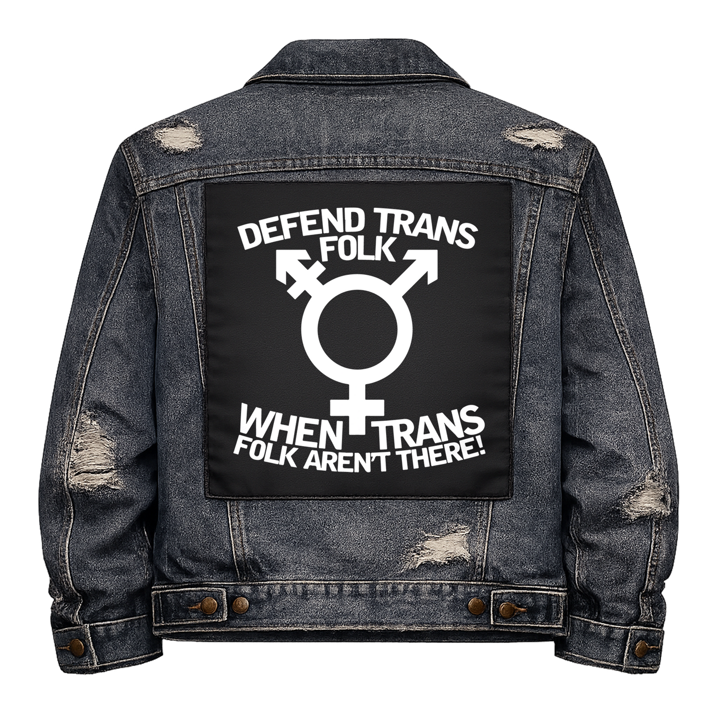 Black fabric back patch sew onto a denim jacket with the design "Defend Trans Folk"