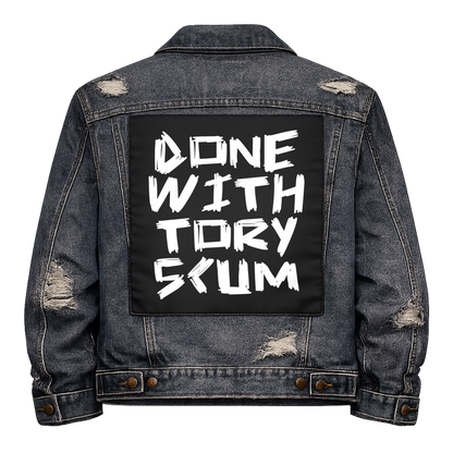 Black fabric back patch sew onto a denim jacket with the design "Done with Tory Scum"