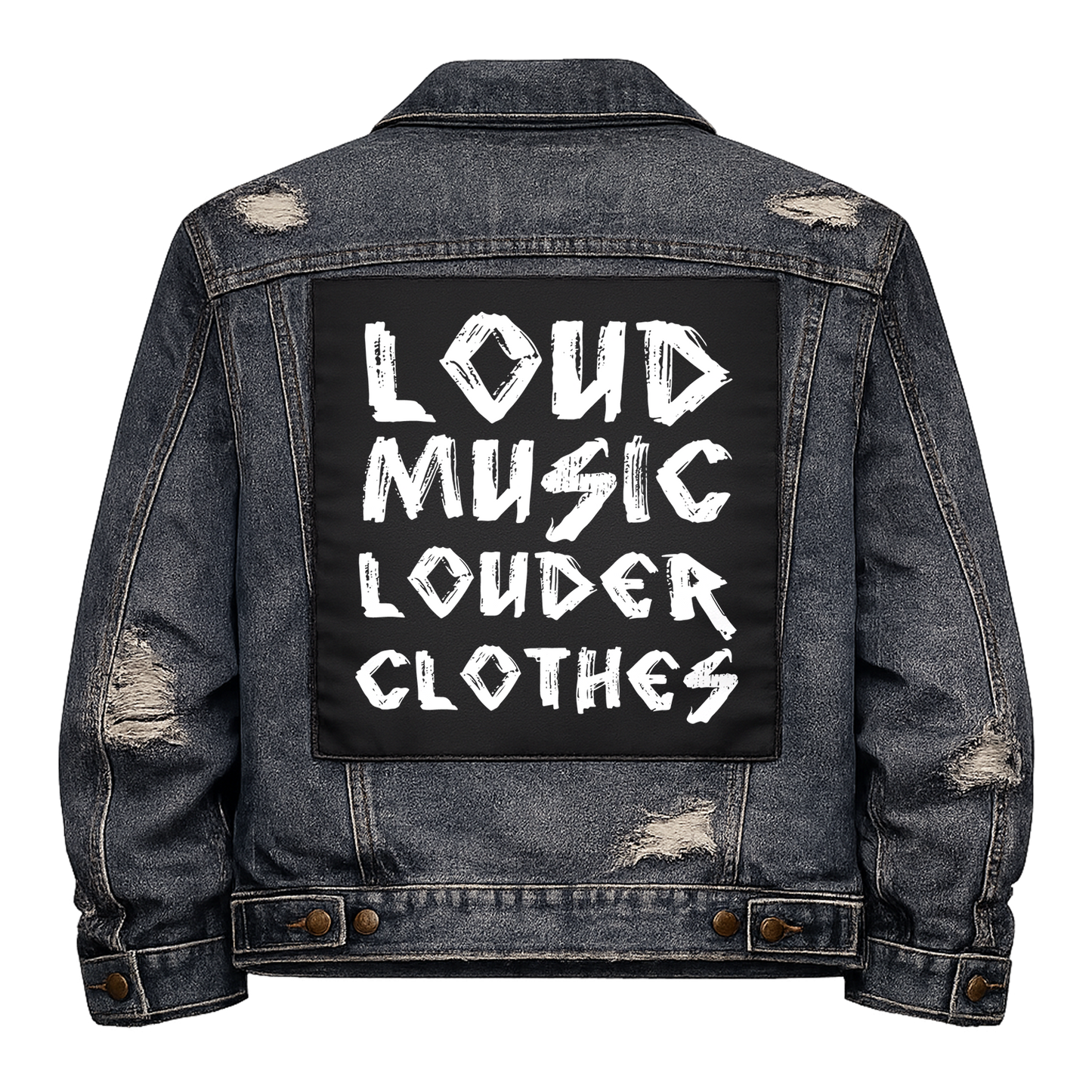 Black fabric back patch sew onto a denim jacket with the design "Loud Music, Louder Clothes"